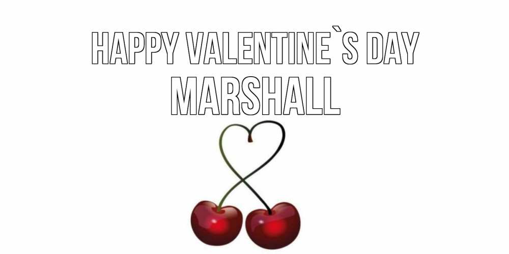 Greetings card с именем, Marshall Happy Valentine`s Day вишенки красивые Greetings with text for free download 